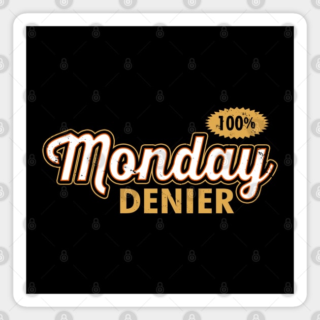 Monday Denier I Hate Mondays Funny Slogan Magnet by BoggsNicolas
